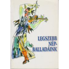ismeretlen Legszebb népballadáink antikvárium - használt könyv