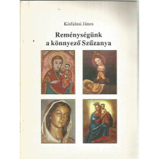 ismeretlen Reménységünk a könnyező Szűzanya antikvárium - használt könyv