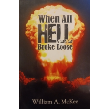 ismeretlen When All Hell Broke Loose - William A. Mckee antikvárium - használt könyv