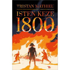 Isten keze - 1800 történelem