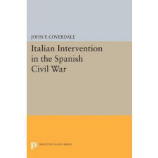  Italian Intervention in the Spanish Civil War – John F. Coverdale idegen nyelvű könyv