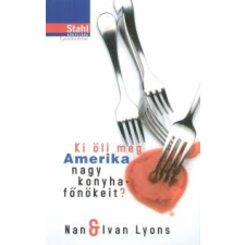 Ivan Lyons - Ki öli meg Amerika nagy konyhafőnökeit ? irodalom
