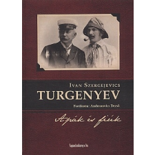 Ivan Szergejevics Turgenyev APÁK ÉS FIÚK - FEHÉR HOLLÓ KÖNYVEK - regény