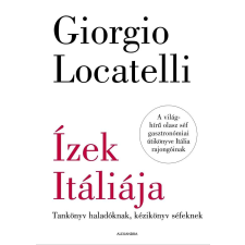  Ízek Itáliája - Tankönyv haladóknak, kézikönyv séfeknek gasztronómia