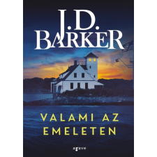 J.D. Barker - Valami az emeleten regény