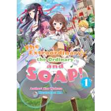 J-Novel Heart The Extraordinary, the Ordinary, and SOAP! Volume 1 egyéb e-könyv