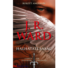 J. R. Ward : Halhatatlanság - Bukott angyalok ajándékkönyv