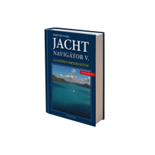 Jachtnavigátor JACHTNAVIGÁTOR V. Illusztrált hajózási szótár utazás