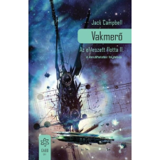 Jack Campbell CAMPBELL, JACK - VAKMERÕ - AZ ELVESZETT FLOTTA II. ajándékkönyv