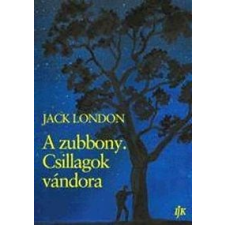 Jack London A zubbony. Csillagok vándora regény