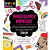 Jacoby Jenny - Varázslatos művészet - Játékos ismeretterjesztő és foglalkoztató könyv - Szórakoztató tények, meg ami a lényeg
