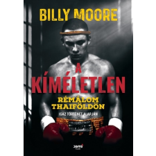Jaffa Billy Moore - A kíméletlen - Rémálom Thaiföldön (új példány) regény