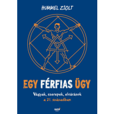 Jaffa Egy férfias ügy - Vágyak, szerepek, elvárások a 21. században életmód, egészség