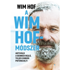 Jaffa Kiadó A Wim Hof-módszer - Aktiváld a benned rejlő, teljes emberi potenciált! életmód, egészség