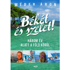 Jaffa Kiadó Békét és szelet!  - Három év alatt a Föld körül egyéb könyv