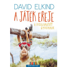 Jaffa Kiadó David Elkind: A játék ereje - A visszakapott gyerekkor életmód, egészség