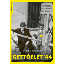 Jaffa Kiadó Gettóélet '44 - A magyarországi gettósítás története történelem