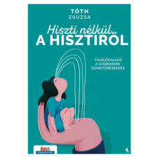 Jaffa Kiadó Hiszti nélkül a hisztiről életmód, egészség