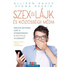 Jaffa Kiadó Kft Allison Havey, Deana Puccio - Szex és lájk és közösségi média életmód, egészség