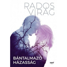 Jaffa Kiadó Kft Rados Virág - Bántalmazó házasság regény