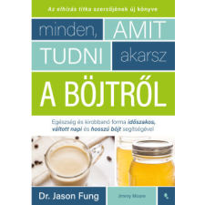 Jaffa Kiadó Minden, amit tudni akarsz a böjtről életmód, egészség