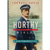 Jaffa Kiadó Turbucz Dávid - Horthy Miklós, a haditengerésztiszt
