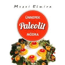 Jaffa Kiadó Ünnepek paleolit módra gasztronómia