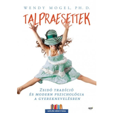 Jaffa Wendy Mogel Ph. D. - Talpraesettek (új példány) életmód, egészség