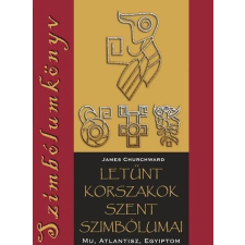 James Churchward - Letűnt korszakok szent szimbólumai ezoterika