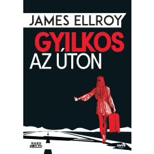 James Ellroy ELLROY, JAMES - GYILKOS AZ ÚTON irodalom