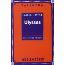 James Joyce ULYSSES - TALENTUM MŰELEMZÉSEK regény