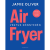 Jamie Oliver Air Fryer - Vegyük könnyedén