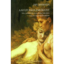 Jan Assmann A KULTURÁLIS EMLÉKEZET társadalom- és humántudomány