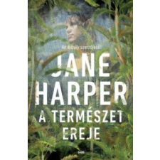 Jane Harper HARPER, JANE - A TERMÉSZET EREJE irodalom