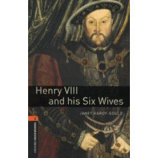 Janet Hardy-Gould OXFORD BOOKWORMS LIBRARY 2. - HENRY VIII AND HIS SIX WIVES - CD - PACK nyelvkönyv, szótár