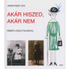 Janikovszky Éva AKÁR HISZED, AKÁR NEM