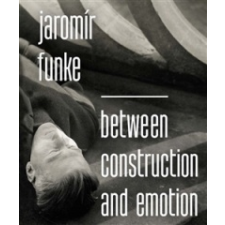 Jaromír Funke - Between Construction and Emotion – Antonín Dufek idegen nyelvű könyv