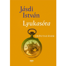 Jásdi István JÁSDI ISTVÁN - LYUKASÓRA - IDÕUTAZÁSOK irodalom