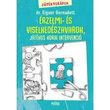  Játékterápia 2. - Érzelmi- és viselkedészavarok, játékos korai intervenció életmód, egészség