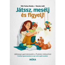  Játssz, mesélj és figyelj! életmód, egészség