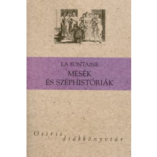 Jean de La Fontaine MESÉK ÉS SZÉPHISTÓRIÁK - OSIRIS DIÁKKÖNYVTÁR - gyermek- és ifjúsági könyv