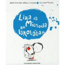 Jean-Philippe Arrou-Vignod, Olivier Tallec Liza és Micsoda az iskolában gyermek- és ifjúsági könyv