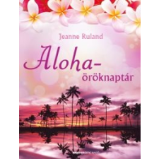 Jeanne Ruland Aloha-öröknaptár életmód, egészség