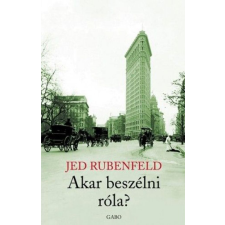 Jed Rubenfeld RUBENFELD JED - Akar beszélni róla? regény