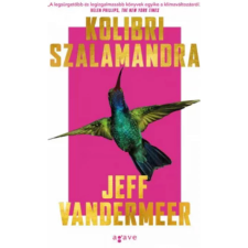 Jeff Vandermeer - Kolibri szalamandra egyéb könyv