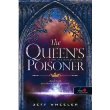 Jeff Wheeler WHEELER, JEFF - THE QUEENS POISONER - A KIRÁLYNÕ MÉREGKEVERÕJE gyermek- és ifjúsági könyv