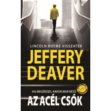 Jeffery Deaver DEAVER, JEFFERY - AZ ACÉL CSÓK irodalom
