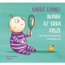 Jelenkor Kiadó Akinek az orra pisze - Korszerű mondókák kisbabáknak gyermek- és ifjúsági könyv
