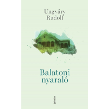 Jelenkor Ungváry Rudolf - Balatoni nyaraló (új példány) irodalom