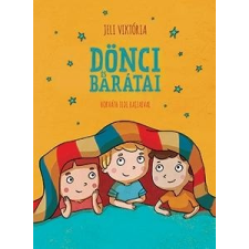 Jeli Viktória JELI VIKTÓRIA - DÖNCI ÉS BARÁTAI - ÜKH 2017 gyermek- és ifjúsági könyv